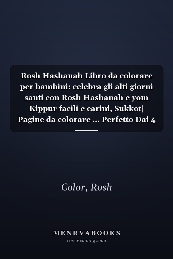 Rosh Hashanah Libro da colorare per bambini: celebra gli alti giorni santi con Rosh Hashanah e yom Kippur facili e carini, Sukkot| Pagine da colorare ... Perfetto Dai 4 Ai 12 Anni. (Italian Edition)