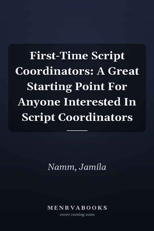 First-Time Script Coordinators: A Great Starting Point For Anyone Interested In Script Coordinators