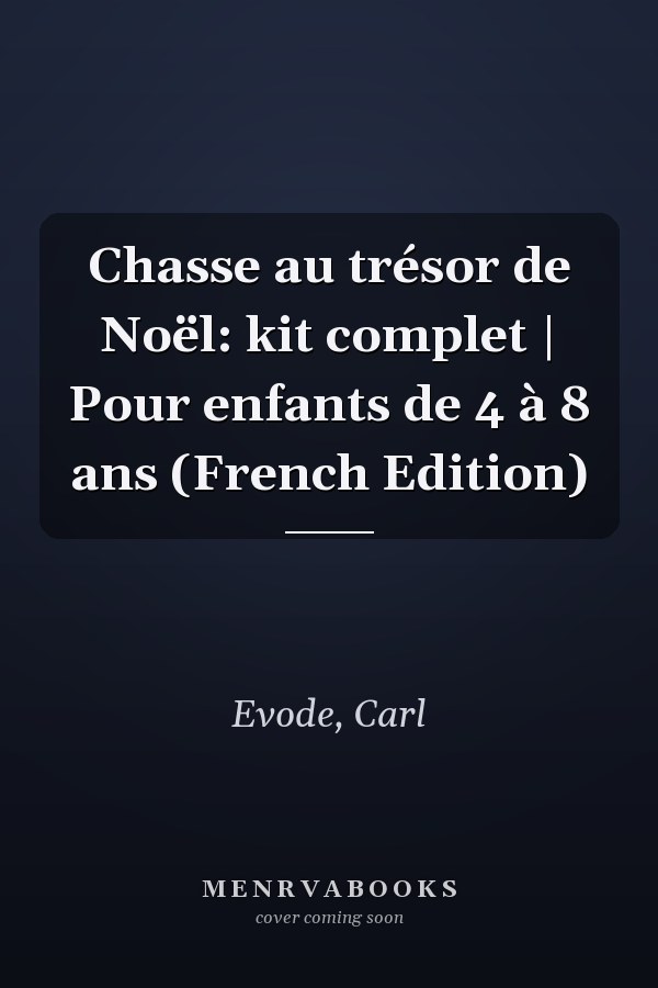 Chasse au trésor de Noël: kit complet | Pour enfants de 4 à 8 ans (French Edition)