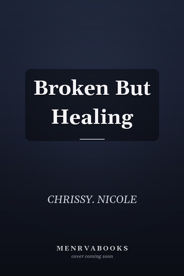 Broken But Healing