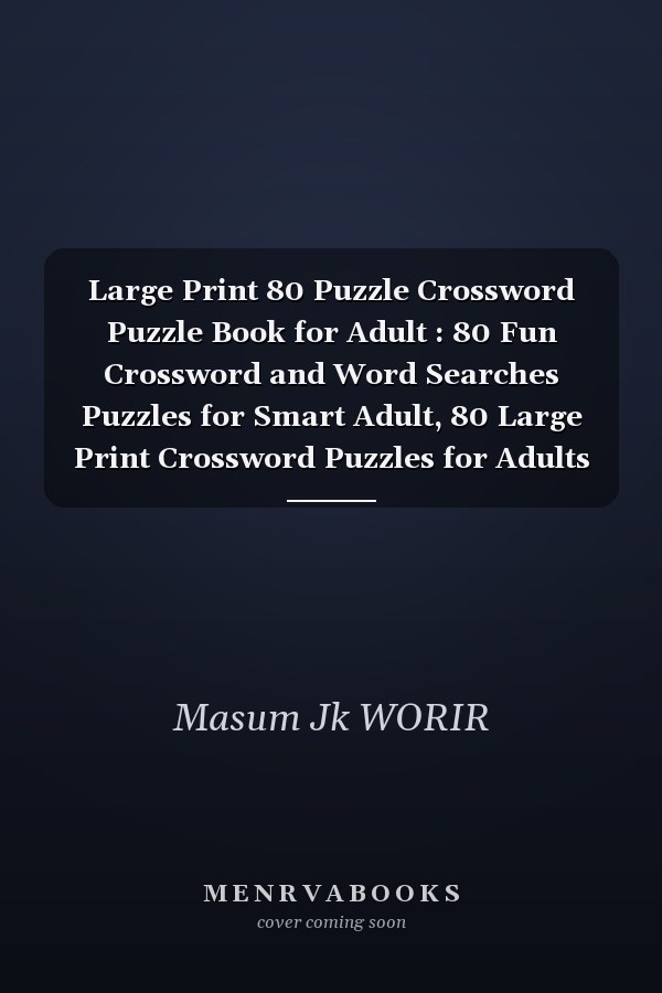 Large Print 80 Puzzle Crossword Puzzle Book for Adult : 80 Fun Crossword and Word Searches Puzzles for Smart Adult, 80 Large Print Crossword Puzzles for Adults and Seniors