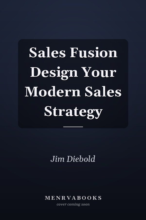 Sales Fusion Design Your Modern Sales Strategy
