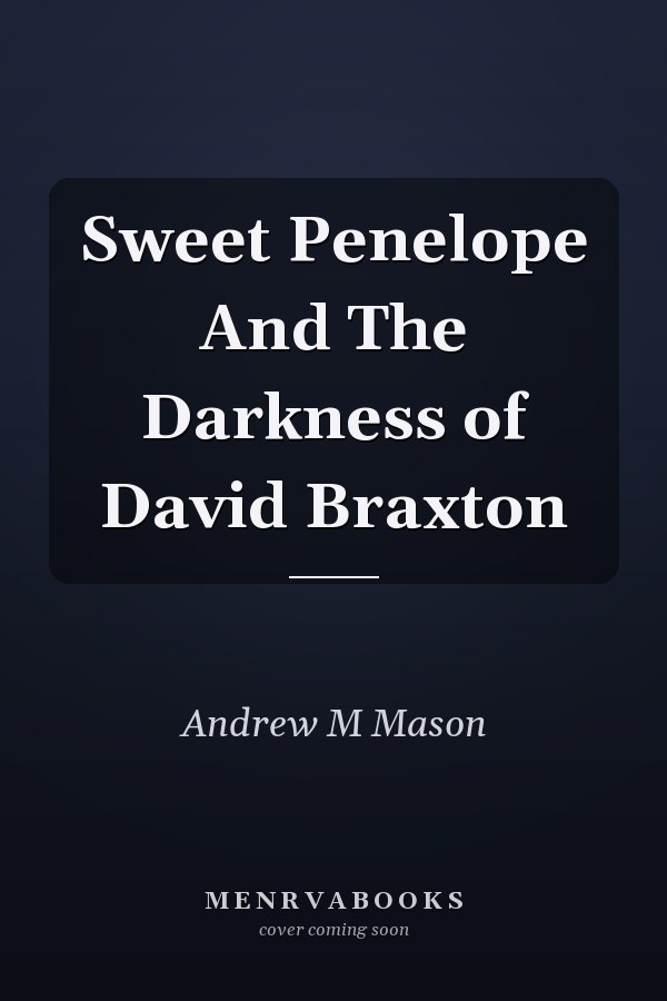 Sweet Penelope And The Darkness of David Braxton