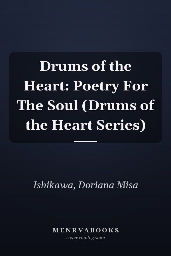Drums of the Heart: Poetry For The Soul (Drums of the Heart Series)