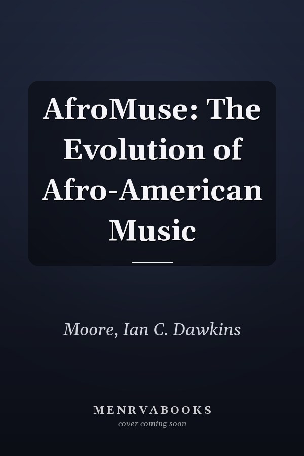 AfroMuse: The Evolution of Afro-American Music