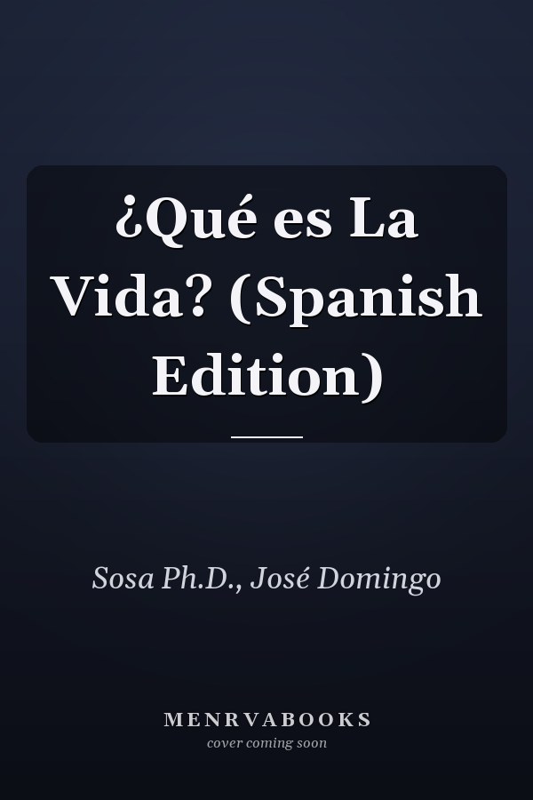 ¿Qué es La Vida? (Spanish Edition)