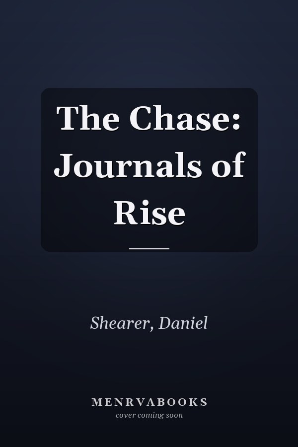 The Chase: Journals of Rise