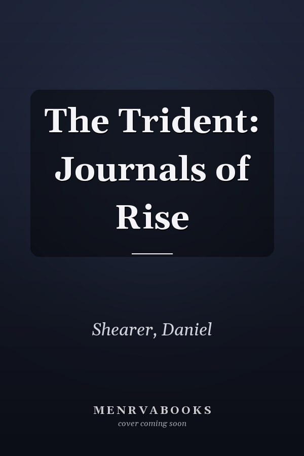The Trident: Journals of Rise