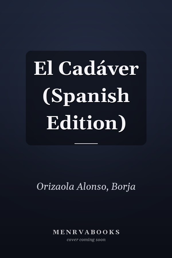 El Cadáver (Spanish Edition)