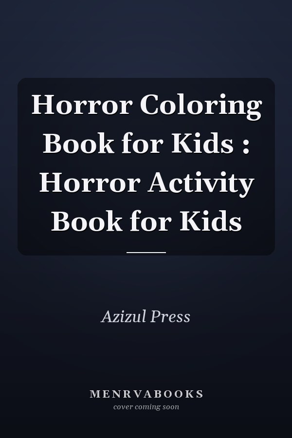 Horror Coloring Book for Kids : Horror Activity Book for Kids