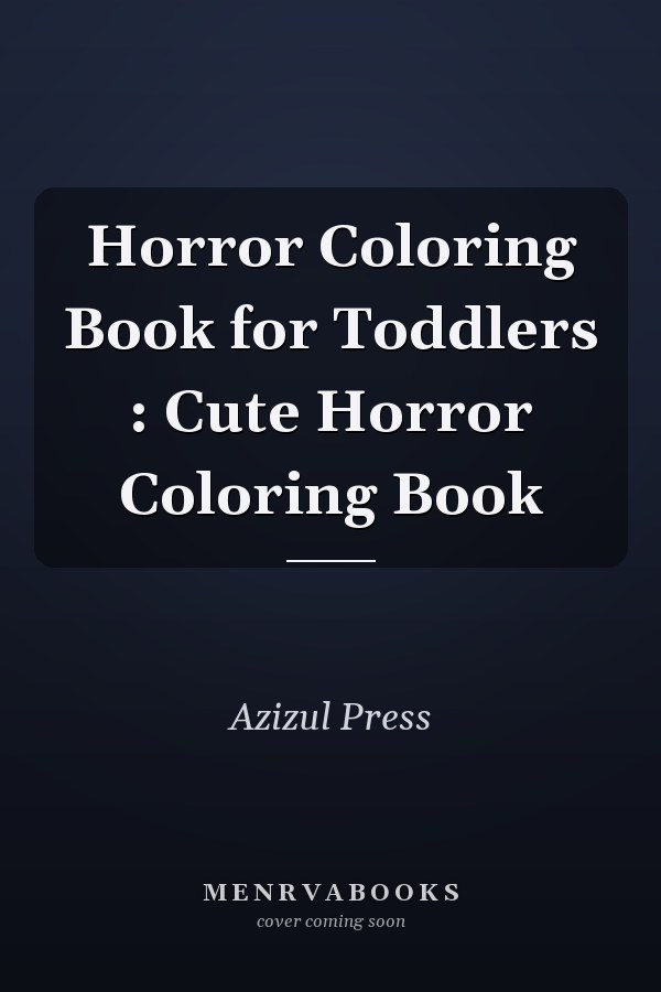 Horror Coloring Book for Toddlers : Cute Horror Coloring Book