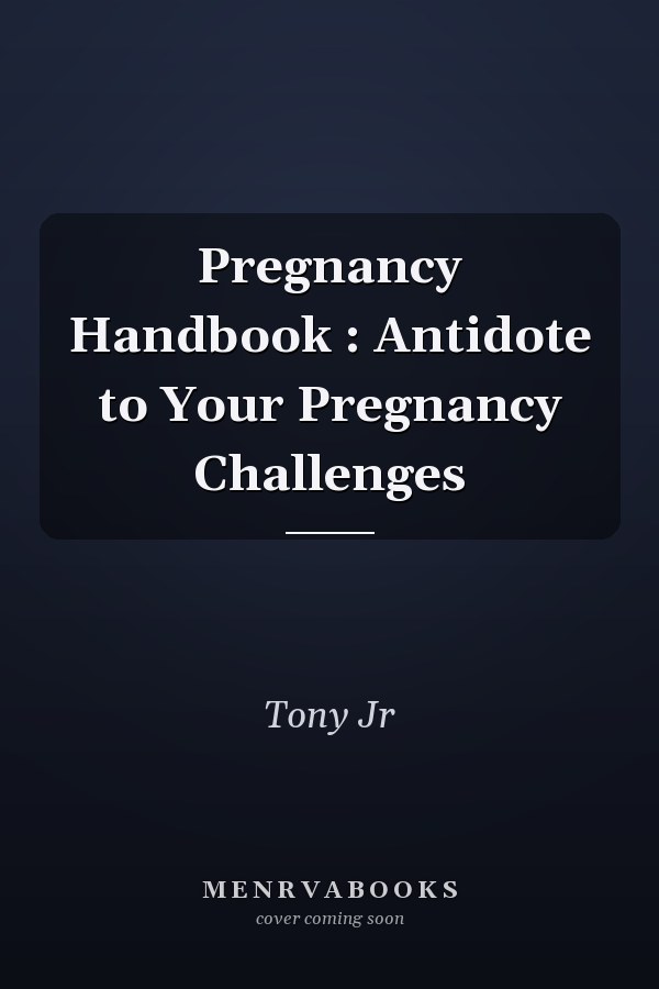 Pregnancy Handbook : Antidote to Your Pregnancy Challenges