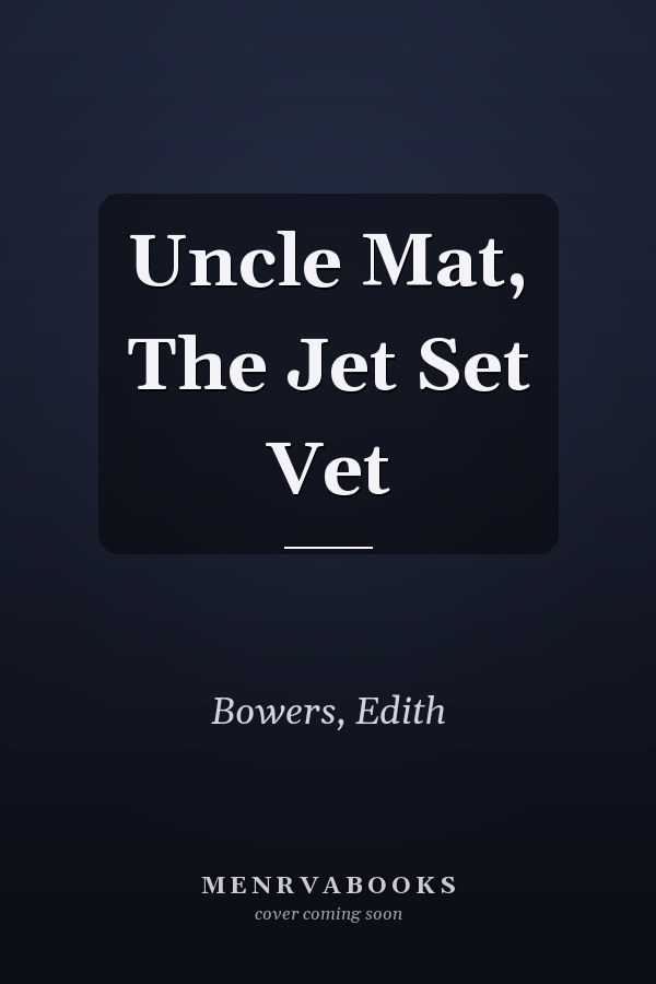 Uncle Mat, The Jet Set Vet