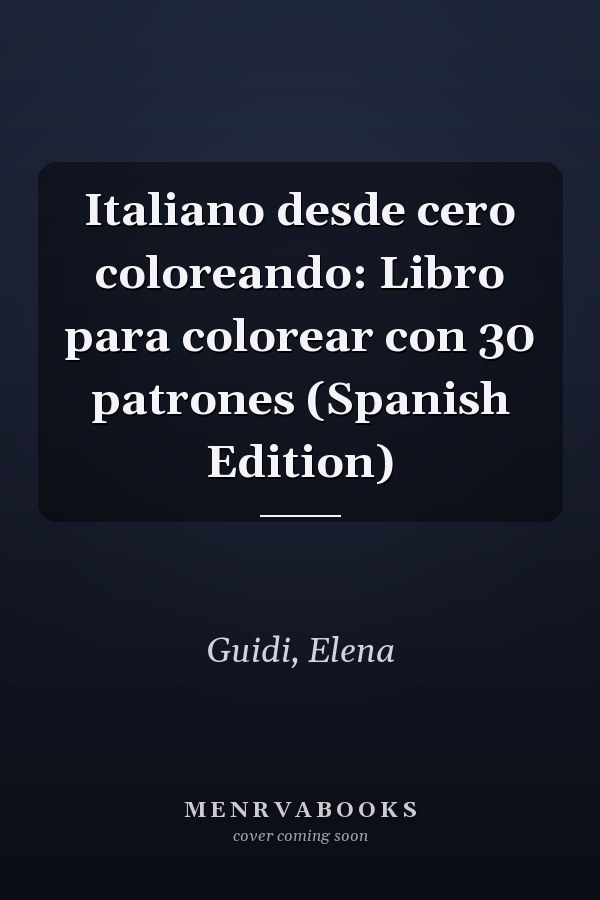 Italiano desde cero coloreando: Libro para colorear con 30 patrones (Spanish Edition)