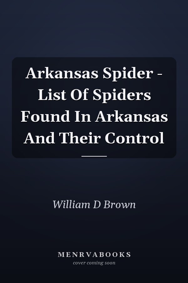Arkansas Spider - List Of Spiders Found In Arkansas And Their Control