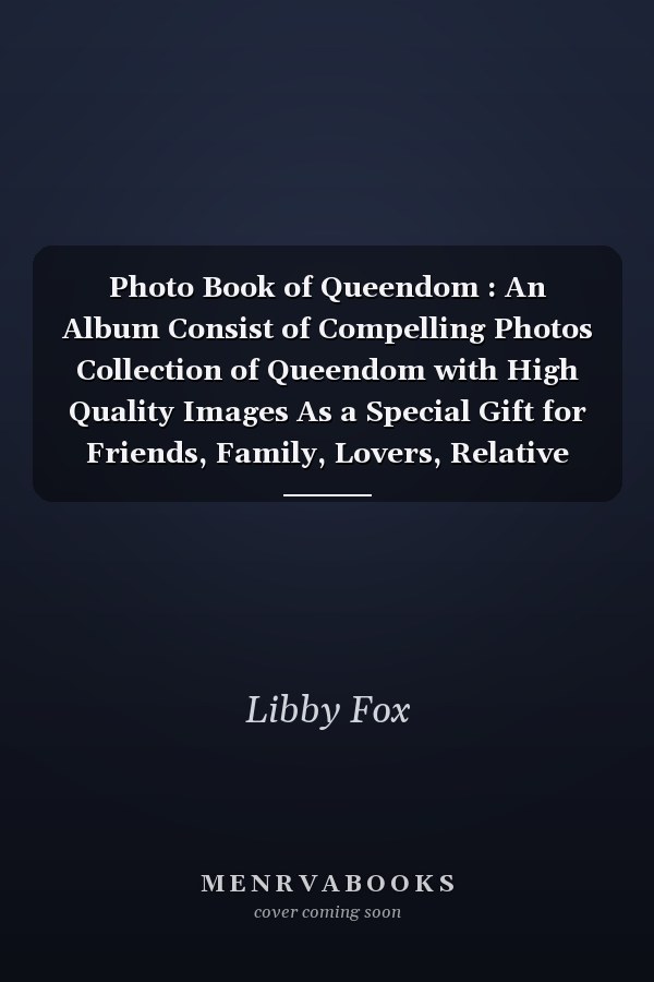 Photo Book of Queendom : An Album Consist of Compelling Photos Collection of Queendom with High Quality Images As a Special Gift for Friends, Family, Lovers, Relative