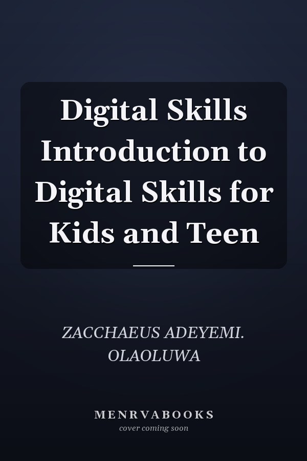 Digital Skills Introduction to Digital Skills for Kids and Teen