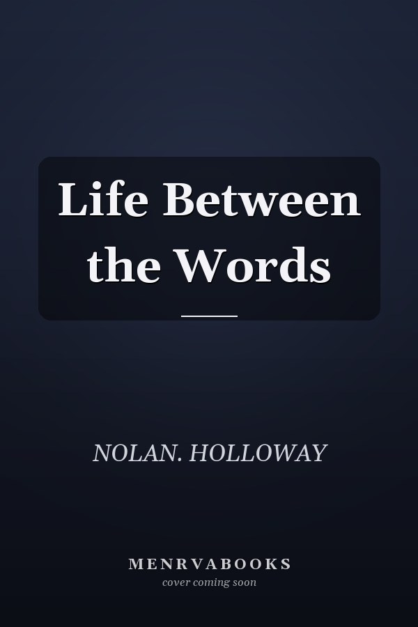 Life Between the Words