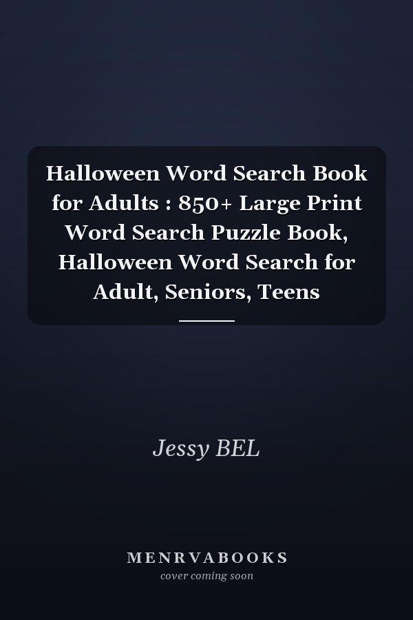 Halloween Word Search Book for Adults : 850+ Large Print Word Search Puzzle Book, Halloween Word Search for Adult, Seniors, Teens