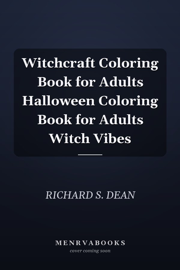 Witchcraft Coloring Book for Adults Halloween Coloring Book for Adults Witch Vibes