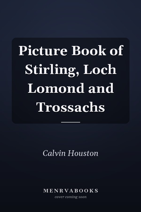 Picture Book of Stirling, Loch Lomond and Trossachs