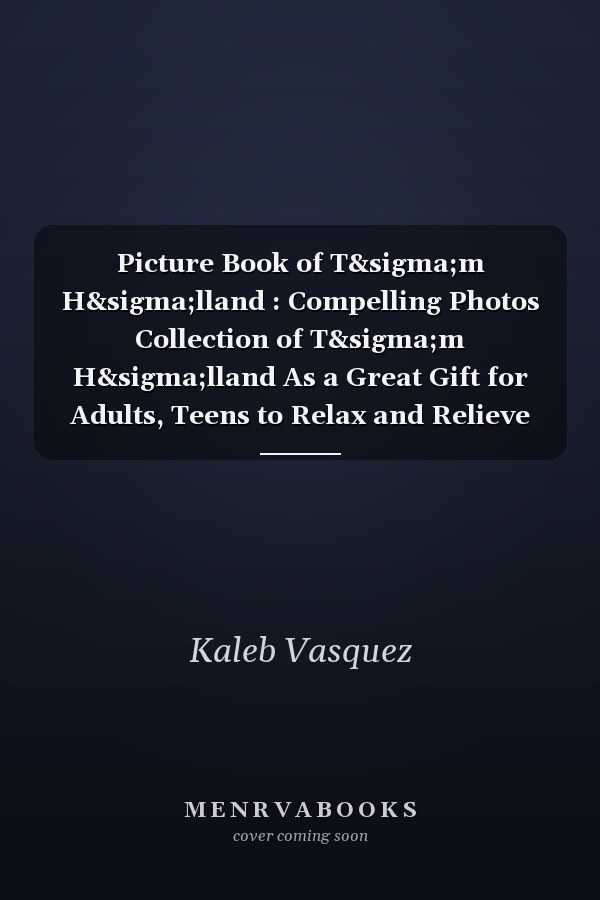 Picture Book of T&sigma;m H&sigma;lland : Compelling Photos Collection of T&sigma;m H&sigma;lland As a Great Gift for Adults, Teens to Relax and Relieve Stress