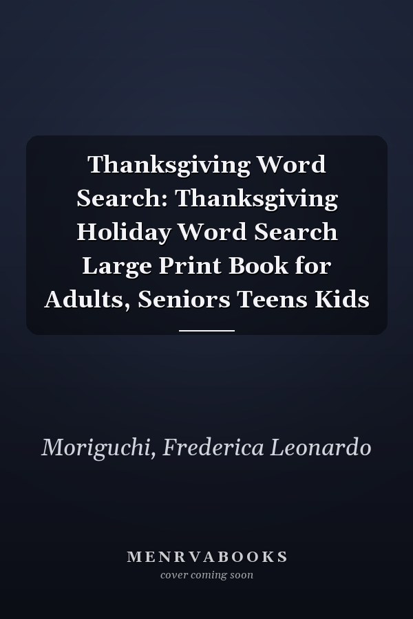 Thanksgiving Word Search: Thanksgiving Holiday Word Search Large Print Book for Adults, Seniors Teens Kids