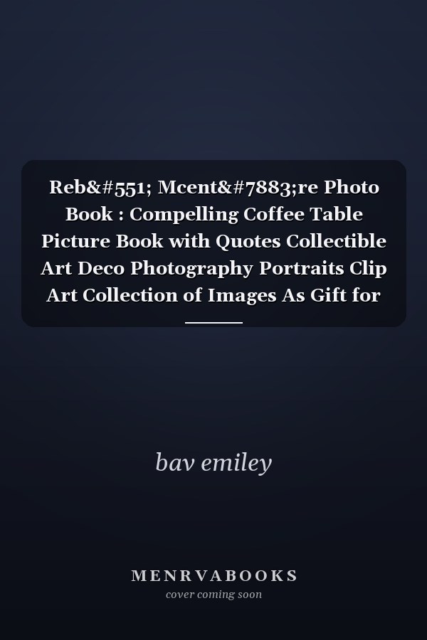 Rebȧ Mcentịre Photo Book : Compelling Coffee Table Picture Book with Quotes Collectible Art Deco Photography Portraits Clip Art Collection of Images As Gift for Fans Him Her Kids Men Women