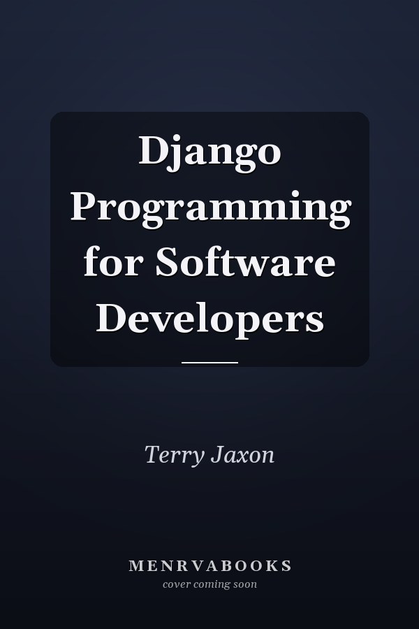 Django Programming for Software Developers