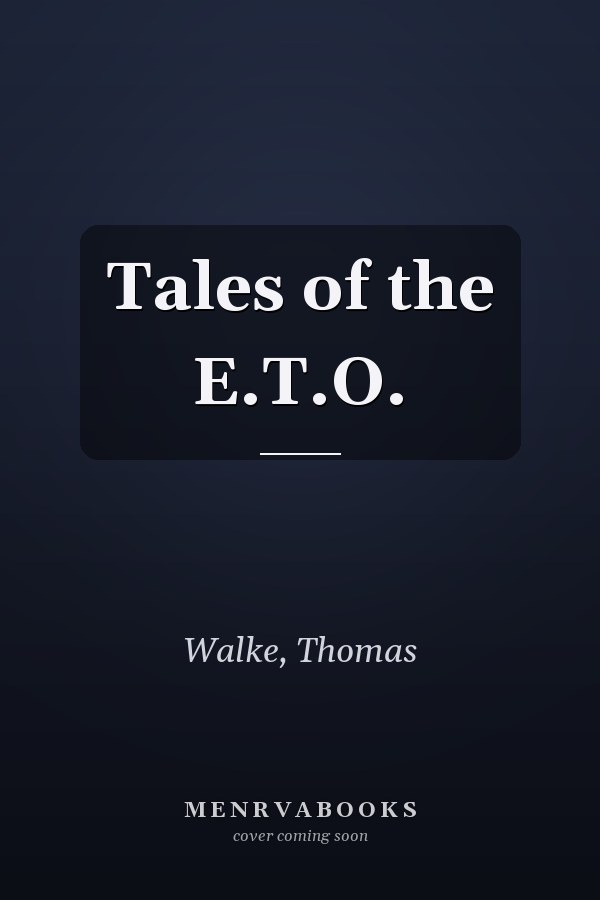 Tales of the E.T.O.
