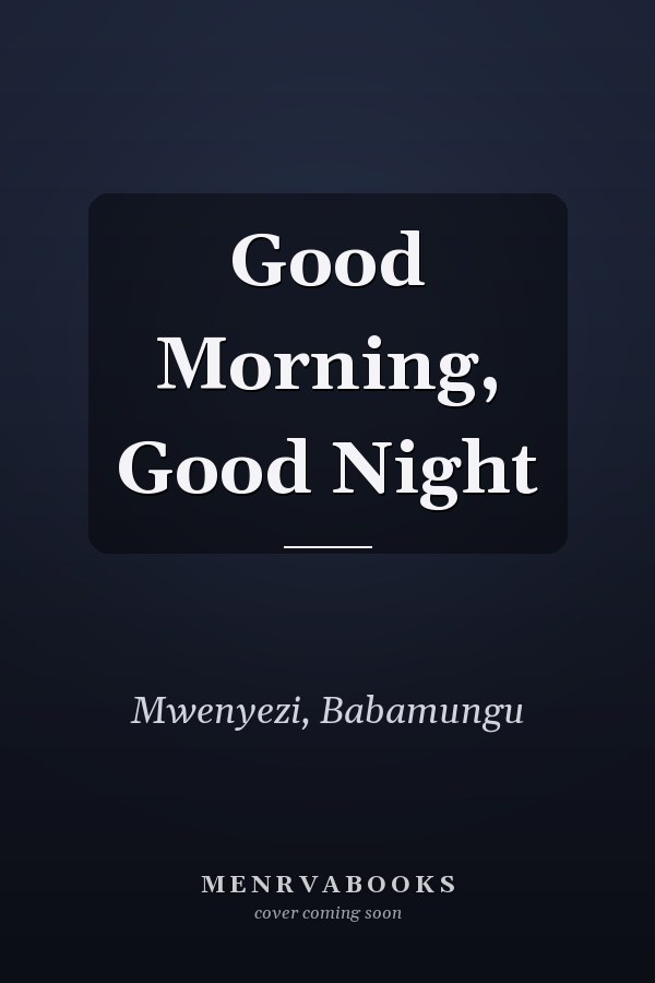 Good Morning, Good Night