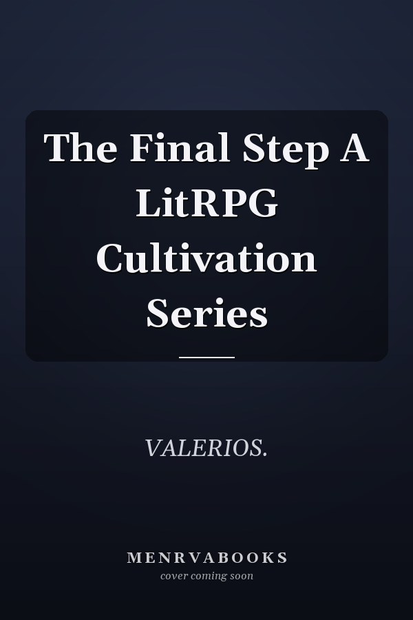 The Final Step A LitRPG Cultivation Series