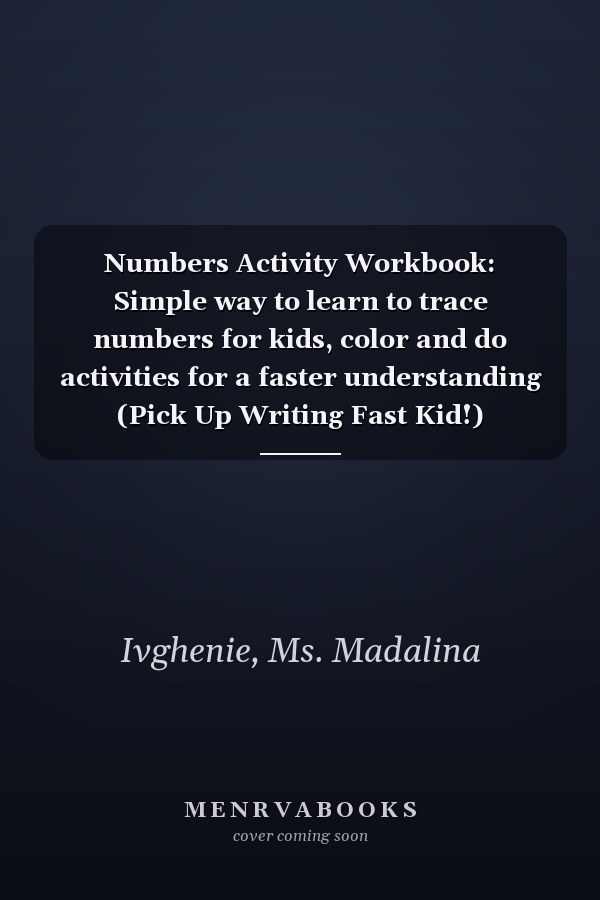 Numbers Activity Workbook: Simple way to learn to trace numbers for kids, color and do activities for a faster understanding (Pick Up Writing Fast Kid!)