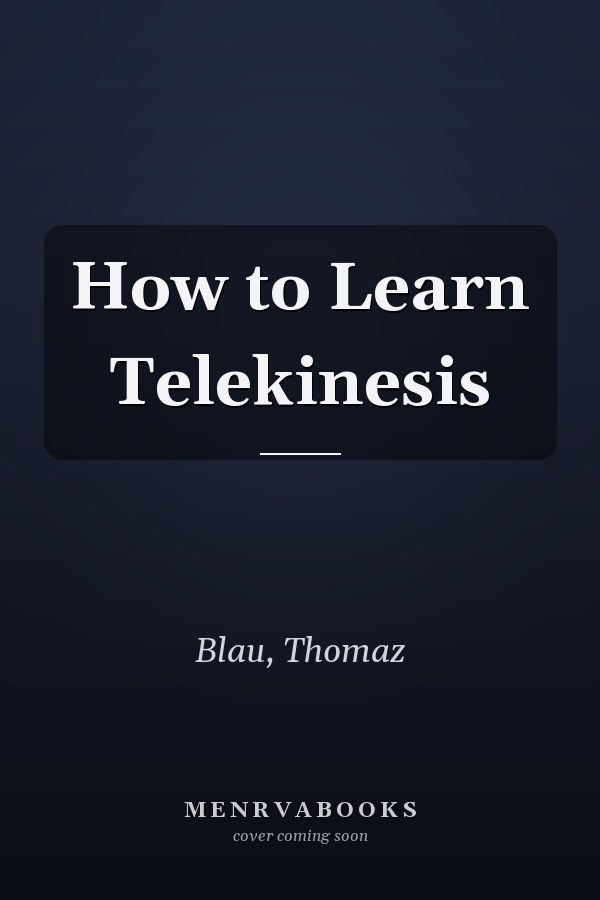 How to Learn Telekinesis