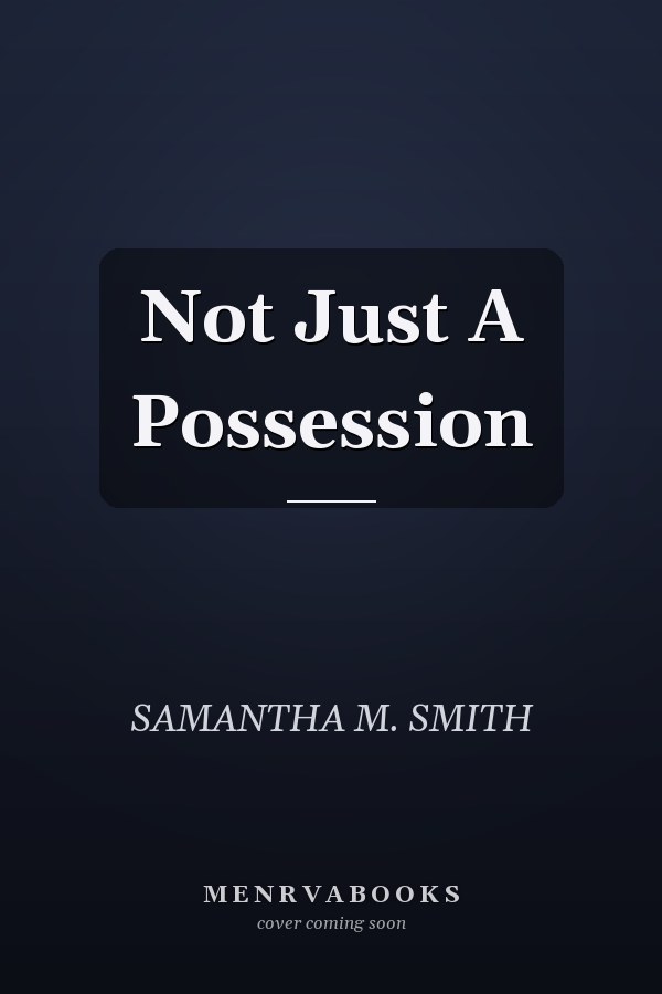 Not Just A Possession