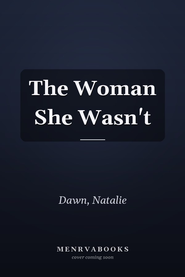 The Woman She Wasn't