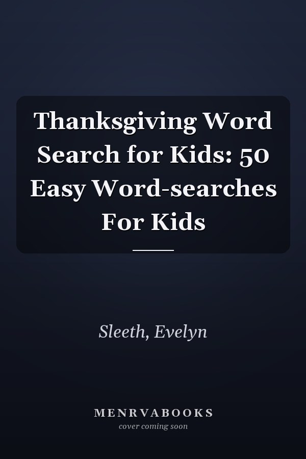 Thanksgiving Word Search for Kids: 50 Easy Word-searches For Kids