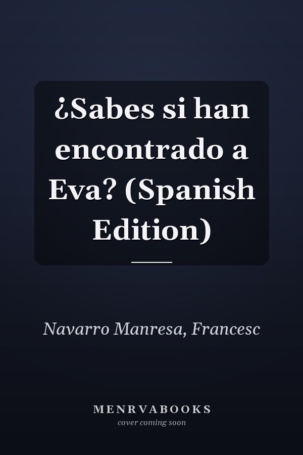 ¿Sabes si han encontrado a Eva? (Spanish Edition)