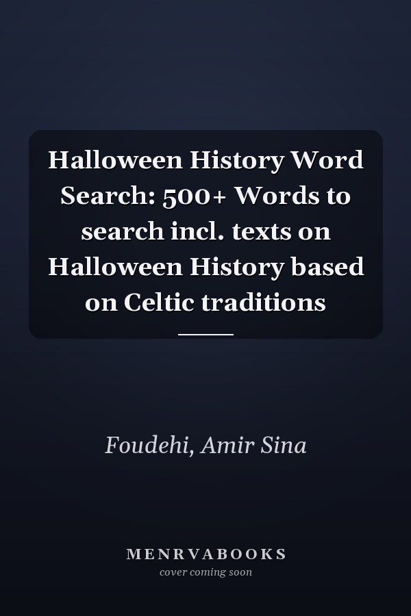 Halloween History Word Search: 500+ Words to search incl. texts on Halloween History based on Celtic traditions