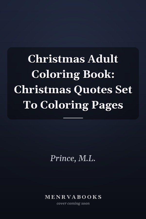 Christmas Adult Coloring Book: Christmas Quotes Set To Coloring Pages