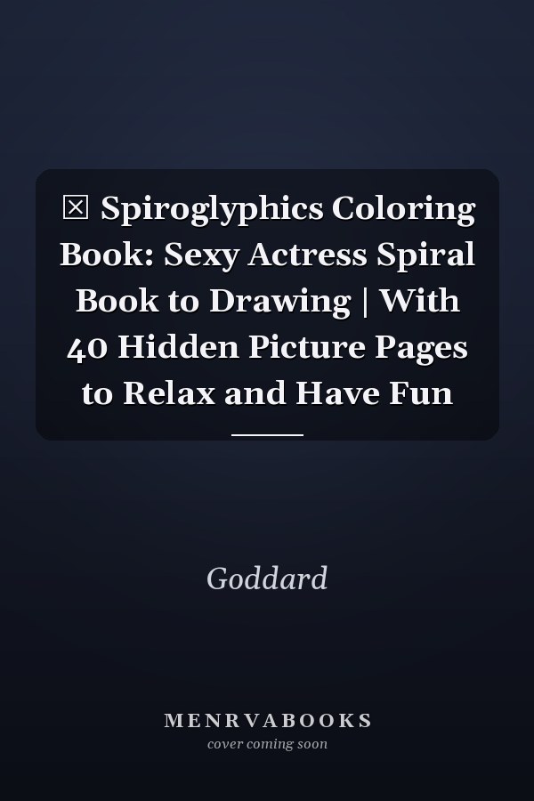 ℍ  Spiroglyphics Coloring Book: Sexy Actress Spiral Book to Drawing | With 40 Hidden Picture Pages to Relax and Have Fun
