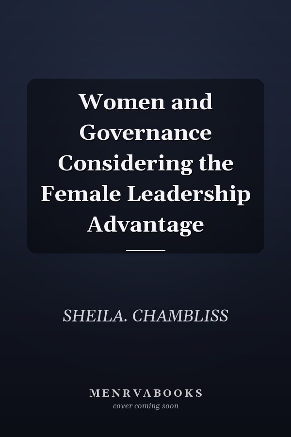 Women and Governance Considering the Female Leadership Advantage