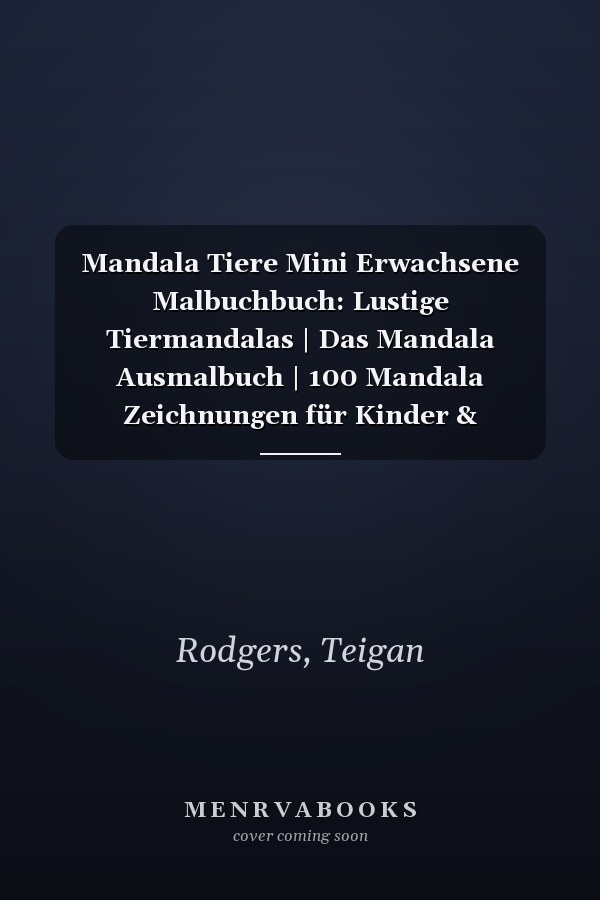 Mandala Tiere Mini Erwachsene Malbuchbuch: Lustige Tiermandalas | Das Mandala Ausmalbuch | 100 Mandala Zeichnungen für Kinder & Erwachsene, kreative Aktivitäten | ein tolles Geschenk (German Edition)
