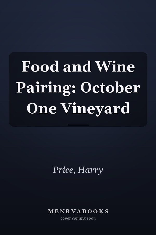 Food and Wine Pairing: October One Vineyard