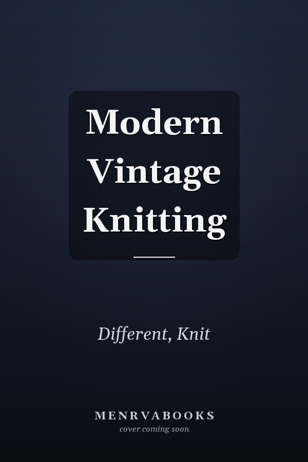 Modern Vintage Knitting