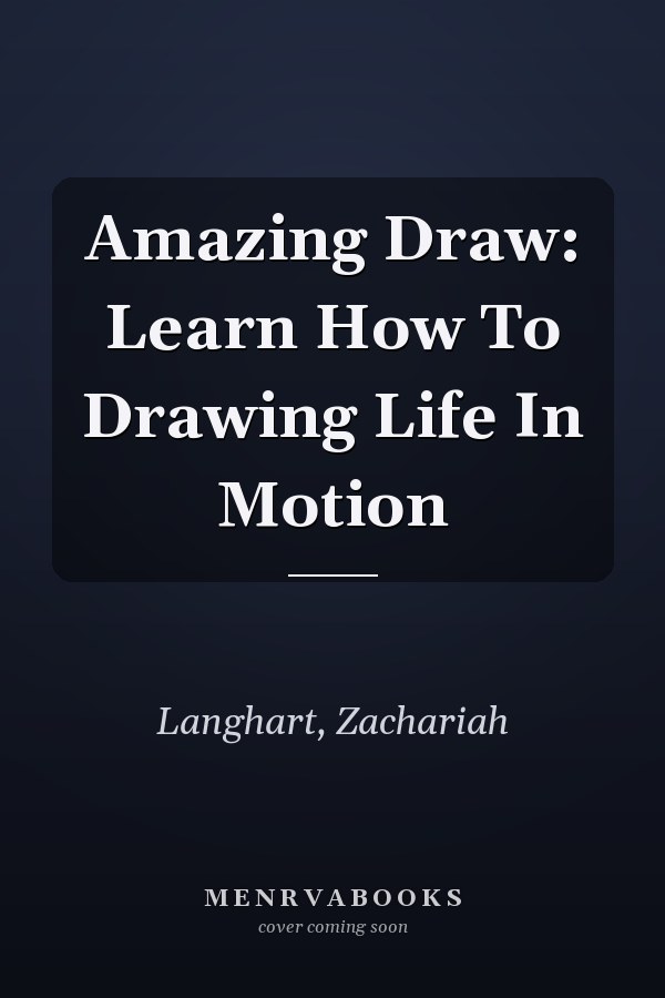 Amazing Draw: Learn How To Drawing Life In Motion