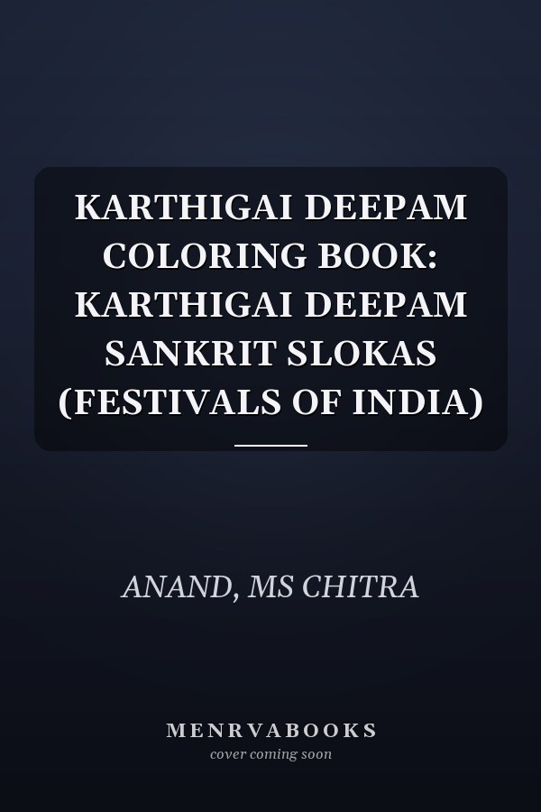 KARTHIGAI DEEPAM COLORING BOOK: KARTHIGAI DEEPAM SANKRIT SLOKAS (FESTIVALS OF INDIA)