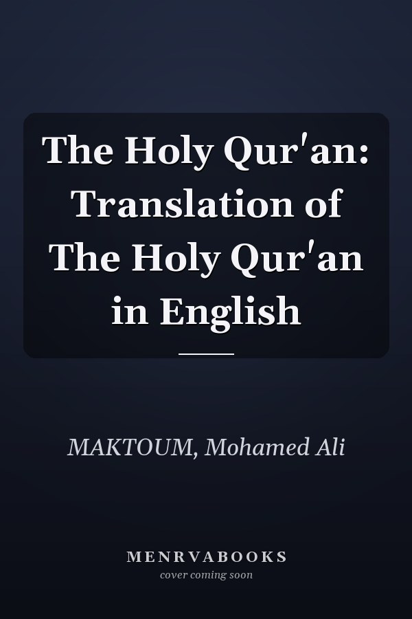 The Holy Qur'an: Translation of The Holy Qur'an in English