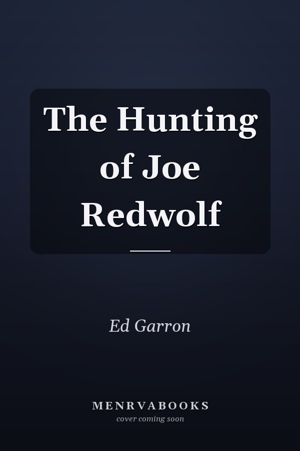 The Hunting of Joe Redwolf