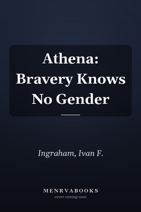 Athena: Bravery Knows No Gender